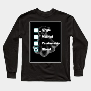 Singe? Married? Relationship? GHOST Long Sleeve T-Shirt